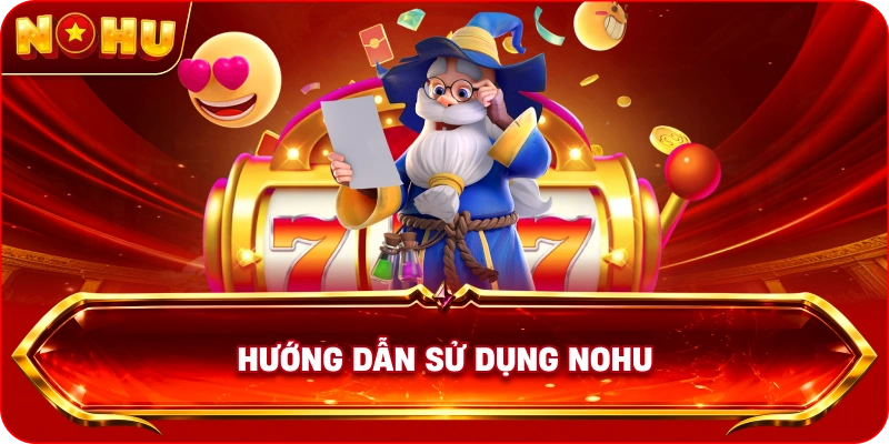Hướng dẫn sửĐụng NOHU